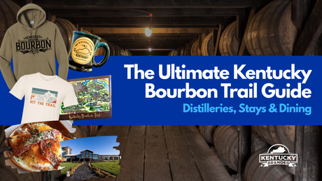 The Ultimate Kentucky Bourbon Trail Guide for Distilleries, Stays & Dining